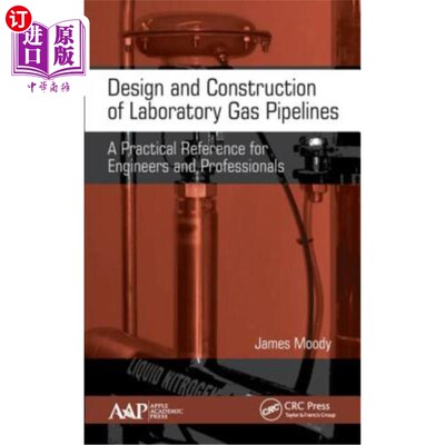 海外直订Design and Construction of Laboratory Gas Pipelines: A Practical Reference for E 实验室气体管道的设计和施工
