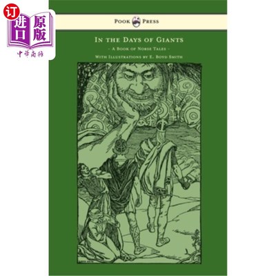 海外直订In the Days of Giants - A Book of Norse Tales - With Illustrations by E. Boyd Sm 在巨人的时代-挪威童话书-插