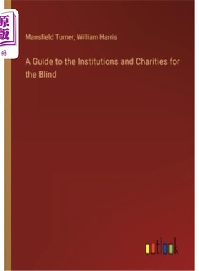 海外直订A Guide to the Institutions and Charities for the Blind 盲人机构和慈善机构指南