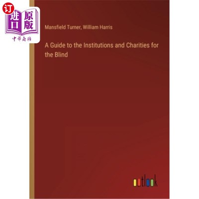 海外直订A Guide to the Institutions and Charities for the Blind 盲人机构和慈善机构指南