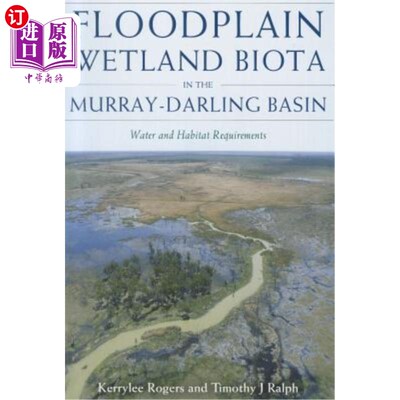 海外直订Floodplain Wetland Biota in the Murray-Darling Basin: Water and Habitat Requirem 墨累-达令盆地漫滩湿地生物