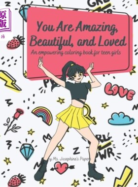 海外直订You Are Amazing, Beautiful and Loved: An Empowering Coloring Book For Teen Girls 《你是神奇的、美丽的、被爱