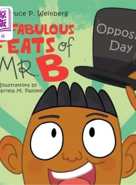 海外直订The Fabulous Feats of Mr. B: Opposite Day B先生的惊人壮举：相反的一天