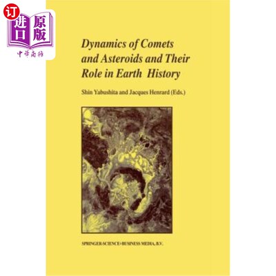 海外直订Dynamics of Comets and Asteroids and Their Role in Earth History: Proceedings of 彗星和小行星动力学及其在地球历