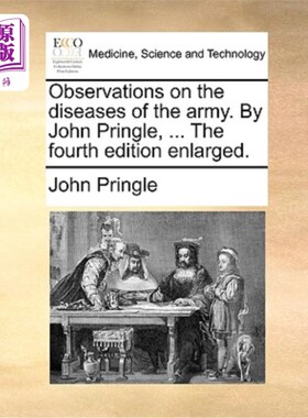 海外直订医药图书Observations on the diseases of the army. By John Pringle, ... The fourth editio 关于军队疾病的观察