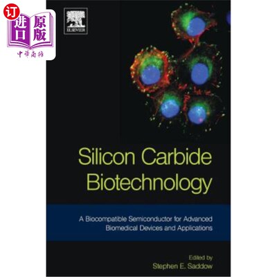 海外直订Silicon Carbide Biotechnology: A Biocompatible Semiconductor for Advanced Biomed 碳化硅生物技术:用于先进生