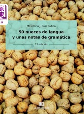 海外直订50 Nueces de Lengua Y Unas Notas de Gramatica: 2a Edicion 50个语言坚果和一些语法注释:第二版