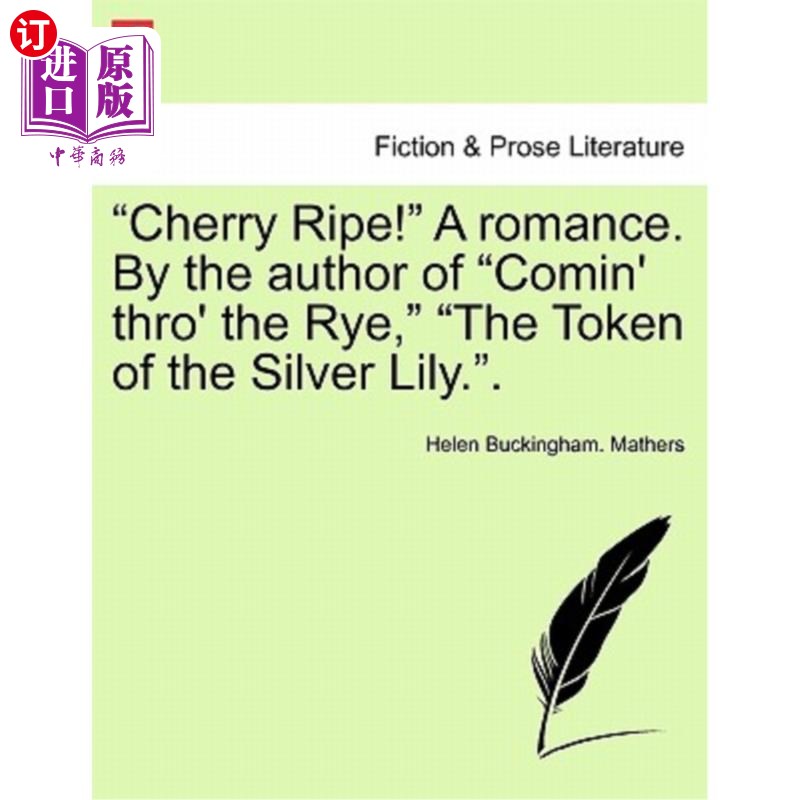 海外直订Cherry Ripe! a Romance. by the Author of 