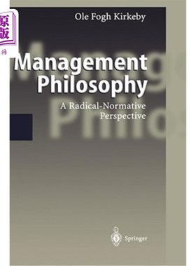 海外直订Management Philosophy: A Radical-Normative Perspective 管理哲学:激进-规范的视角