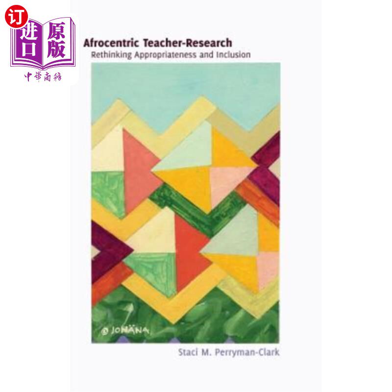 海外直订Afrocentric Teacher-Research; Rethinking Appropriateness and Inclusion 以非洲为中心的教师研究;反思适当性和
