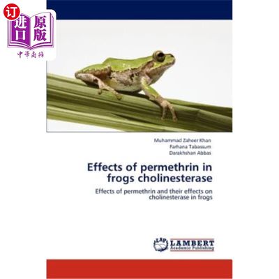 海外直订Effects of permethrin in frogs cholinesterase 氯菊酯对青蛙胆碱酯酶的影响