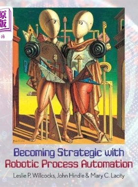 海外直订Becoming Strategic with Robotic Process Automati... 机器人过程自动化成为战略