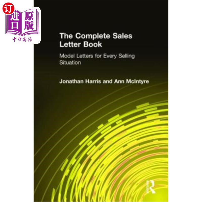 海外直订The Complete Sales Letter Book: Model Letters for Every Selling Situation: Model 完整的销售信函：每种销售情