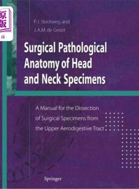 海外直订医药图书Surgical Pathological Anatomy of Head and Neck Specimens: A Manual for the Disse