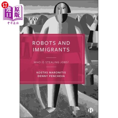 海外直订Robots and Immigrants: Who Is Stealing Jobs? 机器人和移民:谁在偷工作?