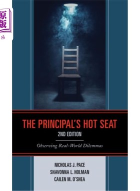 海外直订The Principal's Hot Seat: Observing Real-World Dilemmas 校长的尴尬处境:观察现实世界的困境