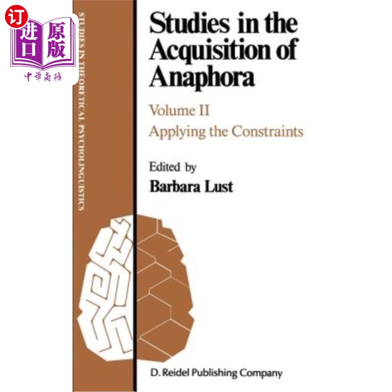 海外直订Studies in the Acquisition of Anaphora: Applying the Constraints 回指习得的制约因素研究