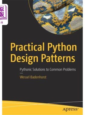 海外直订Practical Python Design Patterns: Pythonic Solutions to Common Problems 实用的Python设计模式：常见问题的Pytho