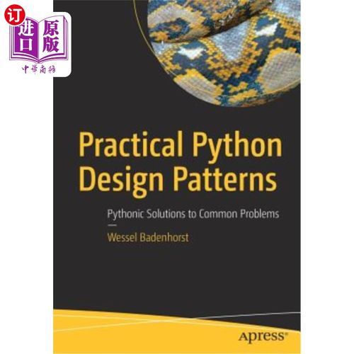 海外直订Practical Python Design Patterns: Pythonic Solutions to Common Problems 实用的Python设计模式：常见问题的Pytho
