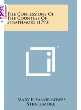 海外直订The Confessions of the Countess of Strathmore (1793) 斯特拉斯莫尔伯爵夫人的供词（1793年）