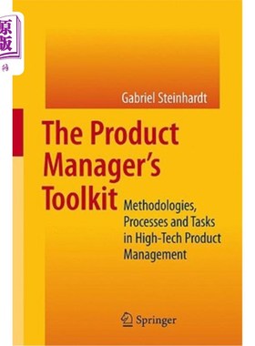 海外直订The Product Manager's Toolkit: Methodologies, Processes and Tasks in High-Tech P 产品经理工具包：高科技产品