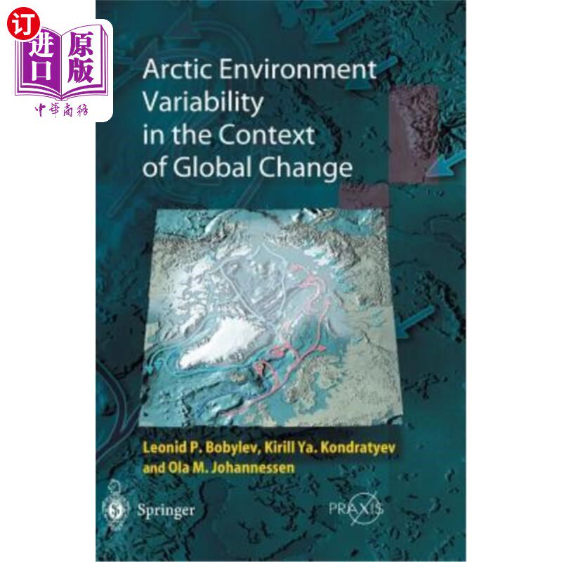 海外直订Arctic Environment Variability in the Context of Global Change 全球变化背景下的北极环境变率