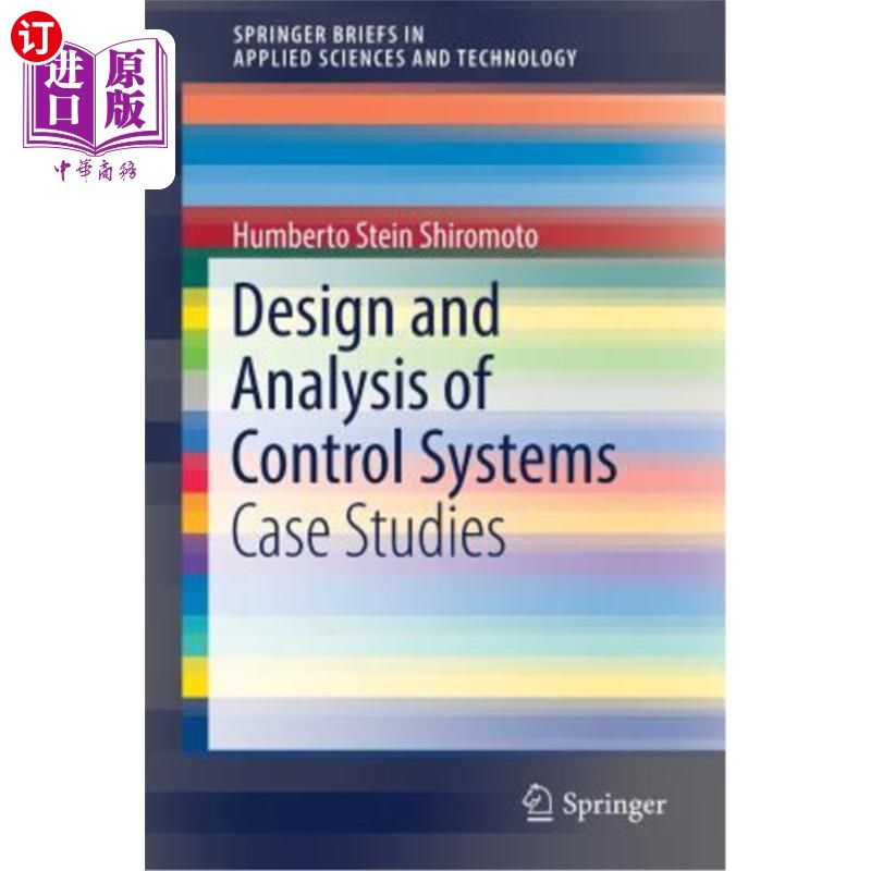 海外直订Design and Analysis of Control Systems: Case Studies 控制系统的设计与分析:案例研究