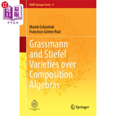 海外直订Grassmann and Stiefel Varieties Over Composition Algebras 复合代数上的Grassmann和Stiefel变异