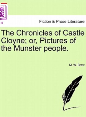 海外直订The Chronicles of Castle Cloyne; Or, Pictures of the Munster People. 《克隆城堡编年史》；或者，蒙斯特人的照