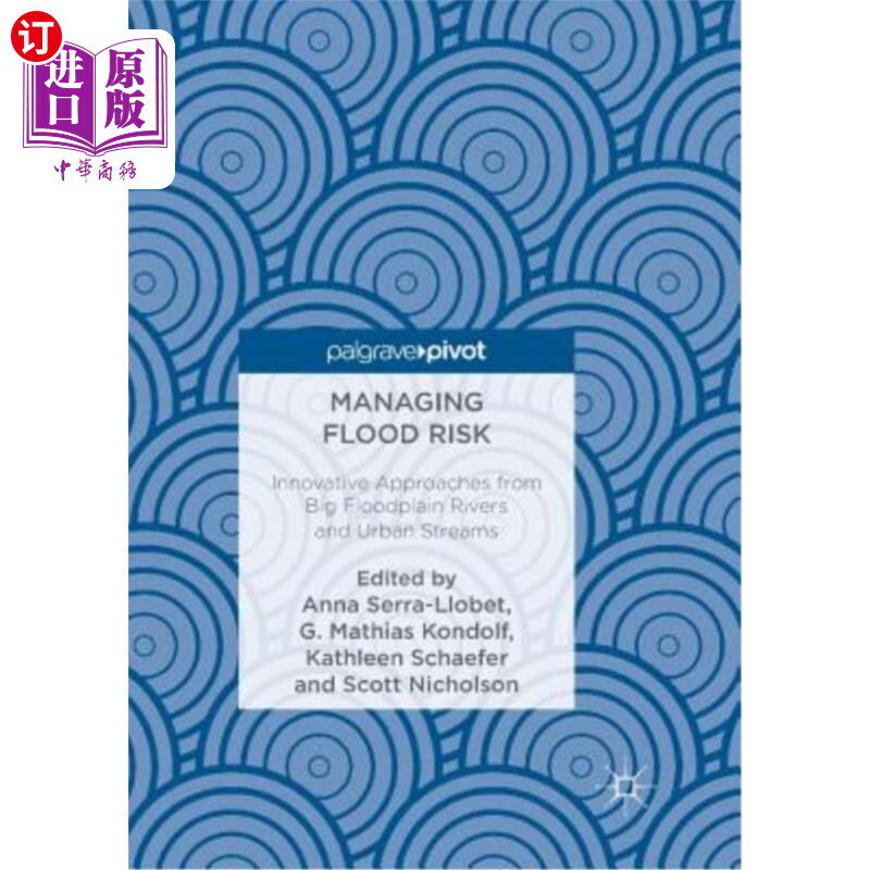 海外直订Managing Flood Risk: Innovative Approaches from Big Floodplain Rivers and Urban  管理洪水风险:大漫滩河流和