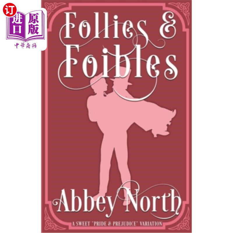 海外直订Follies & Foibles: A Sweet Pride & Prejudice Variation 愚蠢与弱点:傲慢与偏见的甜蜜变体