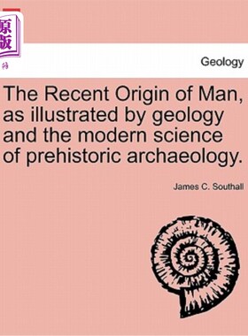 海外直订The Recent Origin of Man, as illustrated by geology and the modern science of pr 《人类的近代起源》，由地质