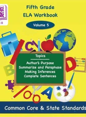 海外直订Fifth Grade ELA Volume 5: Author's Purpose, Summarize and Paraphrase, Making Inf 五年级ELA第5卷：作者的目的