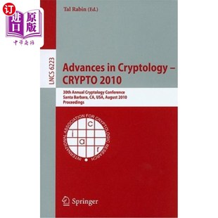 海外直订Advances in Cryptology -- Crypto 2010: 30th Annual Cryptology Conference, Santa  密码学进展——2010年密码学
