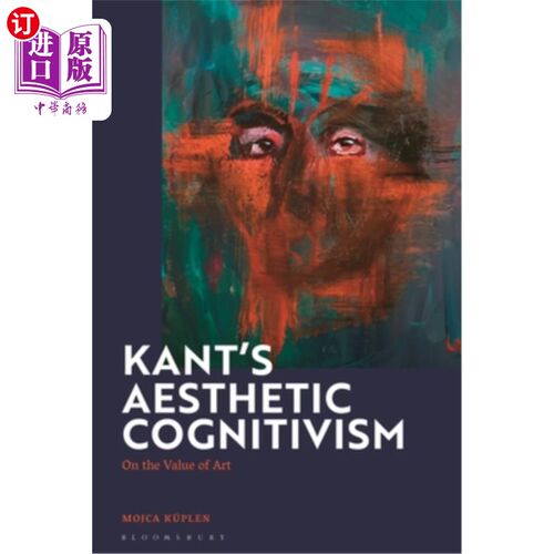 海外直订Kant's Aesthetic Cognitivism: On the Value of Art 康德的审美认知主义:论艺术的价值