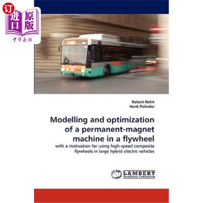 海外直订Modelling and Optimization of a Permanent-Magnet Machine in a Flywheel 飞轮永磁电机的建模与优化