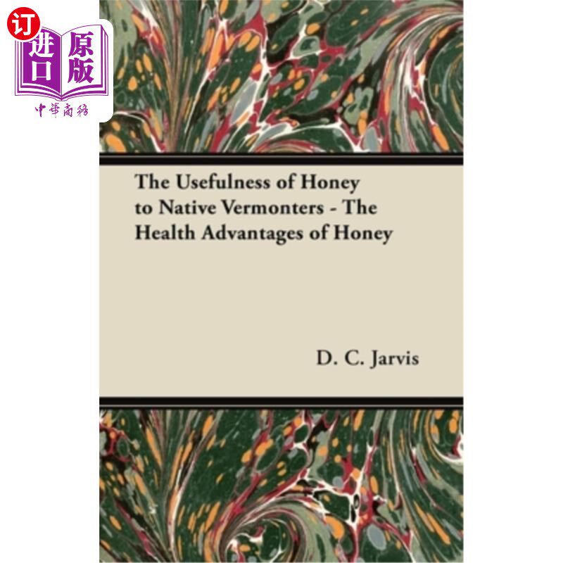 海外直订医药图书The Usefulness of Honey to Native Vermonters - The Health Advantages of Honey 蜂蜜对佛蒙特人的益处-