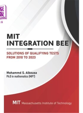 海外直订MIT Integration Bee, Solutions of Qualifying Tests from 2010 to 2023: 249 pages, 麻省理工学院整合蜜蜂，资格