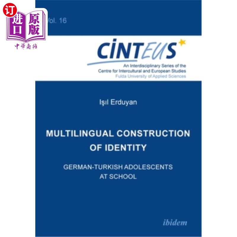 海外直订Multilingual Construction of Identity: German-Turkish Adolescents at School 认同的多语言建构:学校中的德裔土