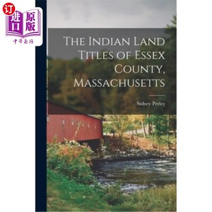Titles 马萨诸塞州埃塞克斯郡 Indian 印第安人土地所有权 Massachusetts Land County 海外直订The Essex
