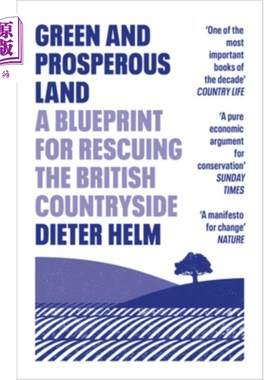 海外直订Green and Prosperous Land: A Blueprint for Rescuing the British Countryside 绿色繁荣的土地:拯救英国乡村的蓝