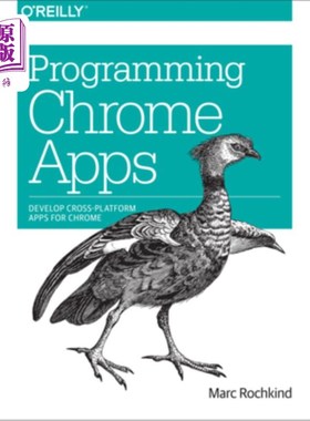 海外直订Programming Chrome Apps: Develop Cross-Platform Apps for Chrome 编程Chrome应用程序：为Chrome开发跨平台应用