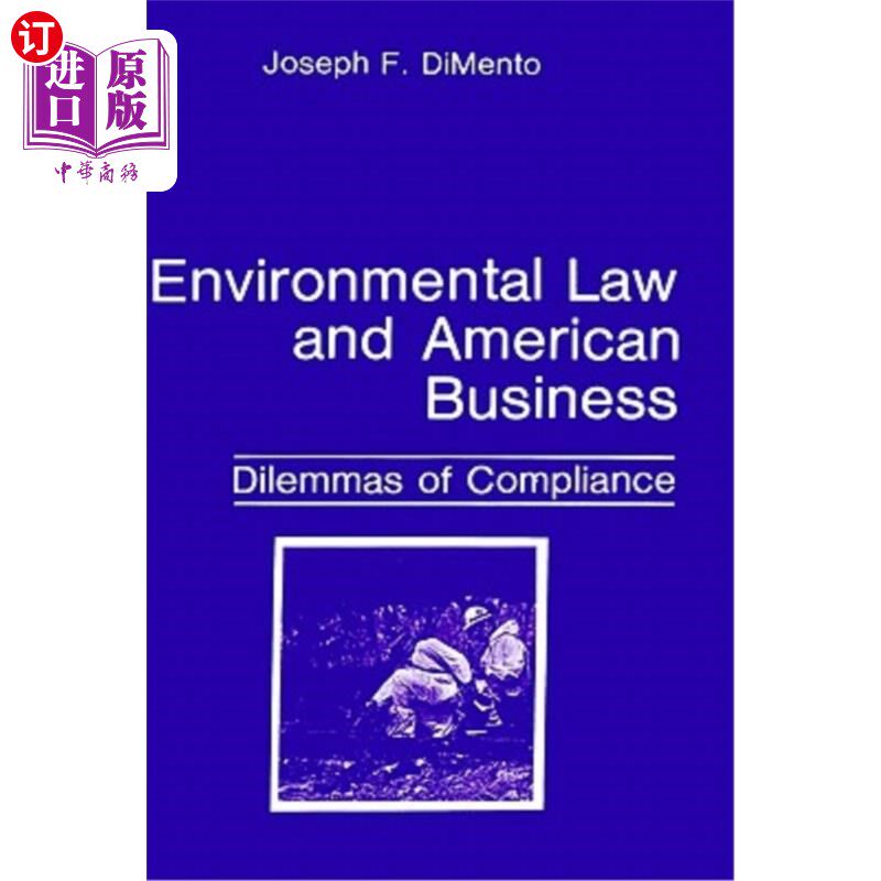 海外直订Environmental Law and American Business: Dilemmas of Compliance 环境法与美国商业:合规困境