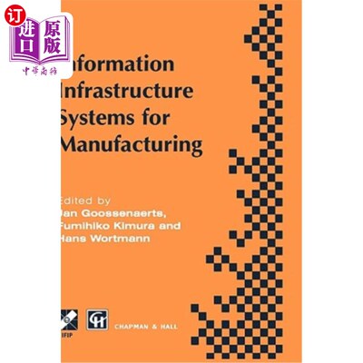 海外直订Information Infrastructure Systems for Manufacturing: Proceedings of the Ifip Tc 制造业信息基础设施系统：If