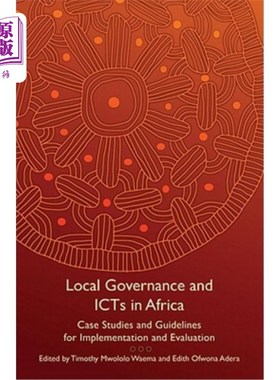 海外直订Local Governance and Icts in Africa: Case Studies and Guidelines for Implementat 非洲的地方治理和信通技术：