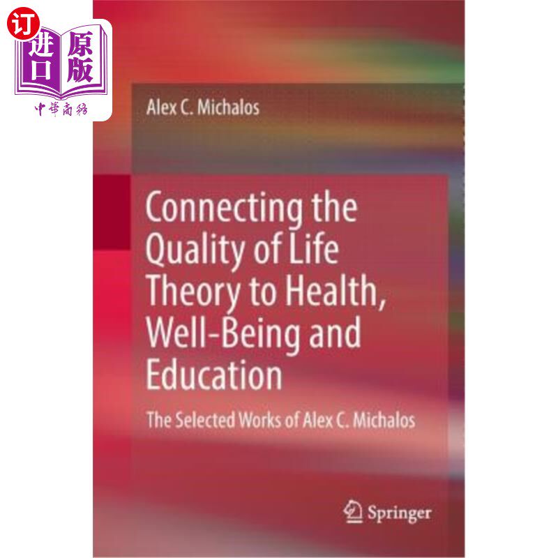海外直订Connecting the Quality of Life Theory to Health, Well-Being and Education: The S 将生活质量理论与健康、福祉