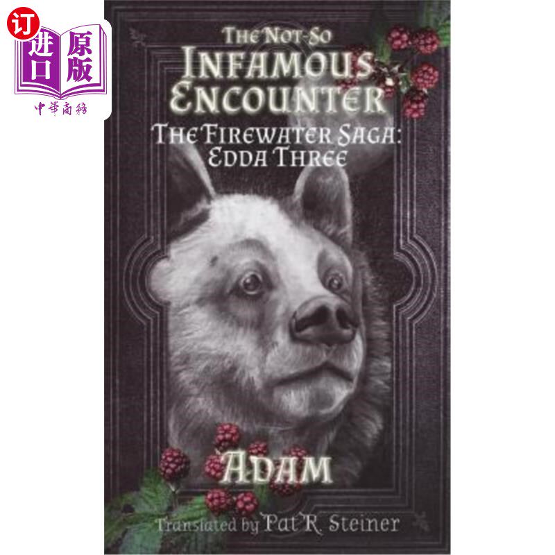 海外直订The Not-So Infamous Encounter: The Firewater Saga: Edda Three 不那么臭名昭著的遭遇：消防水传奇：埃达三世
