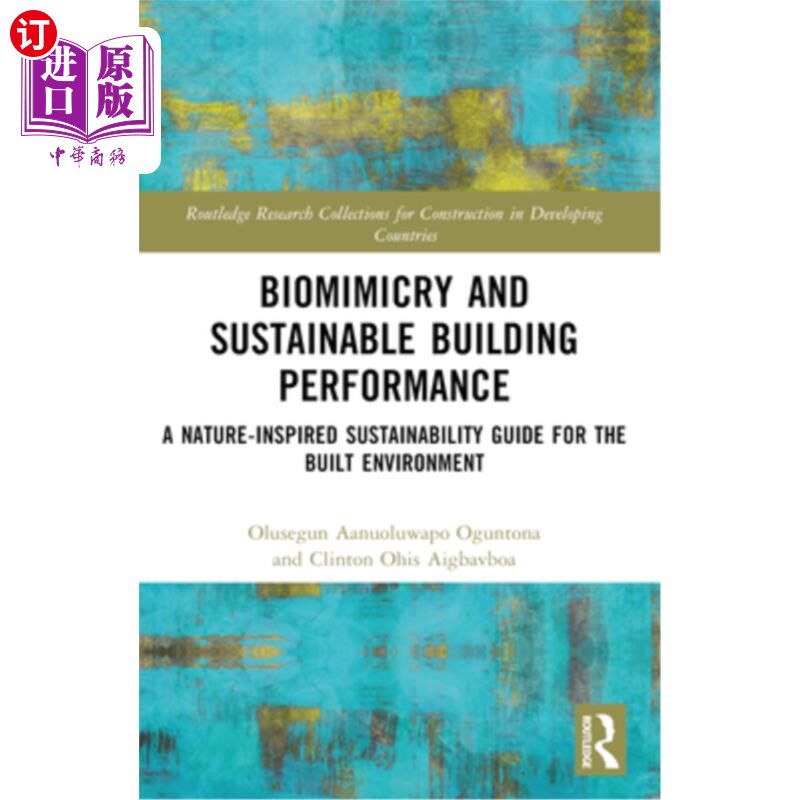海外直订Biomimicry and Sustainable Building Performance: A Nature-inspired Sustainabilit 仿生学和可持续建筑性能：自