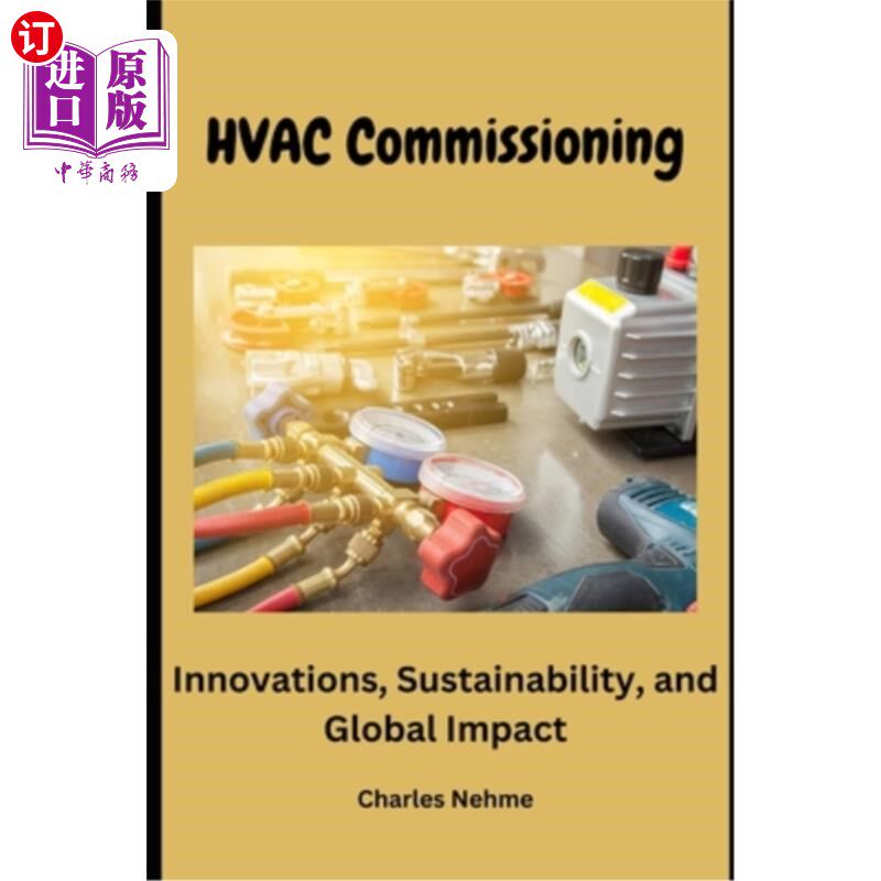 海外直订HVAC Commissioning: Innovations, Sustainability, and Global Impact 暖通空调调试：创新，可持续性和全球影响