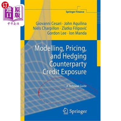 海外直订Modelling, Pricing, and Hedging Counterparty Credit Exposure: A Technical Guide 建模、定价和对冲对手信用风